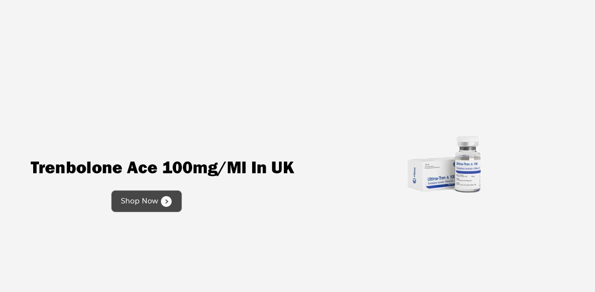 Trenbolone Ace 100mg/Ml In UK